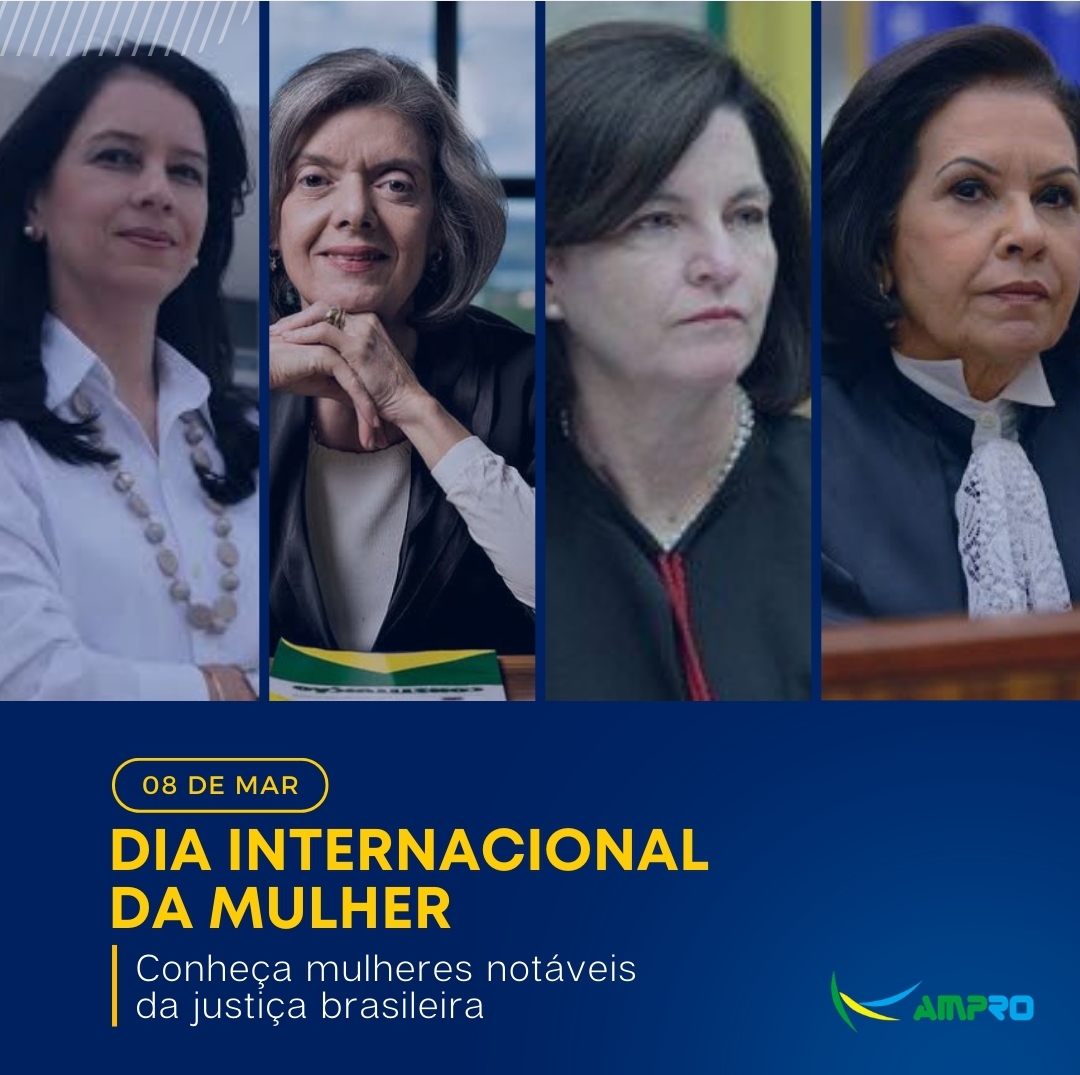 Dia Internacional da Mulher. Conheça mulheres notáveis da justiça brasileira!