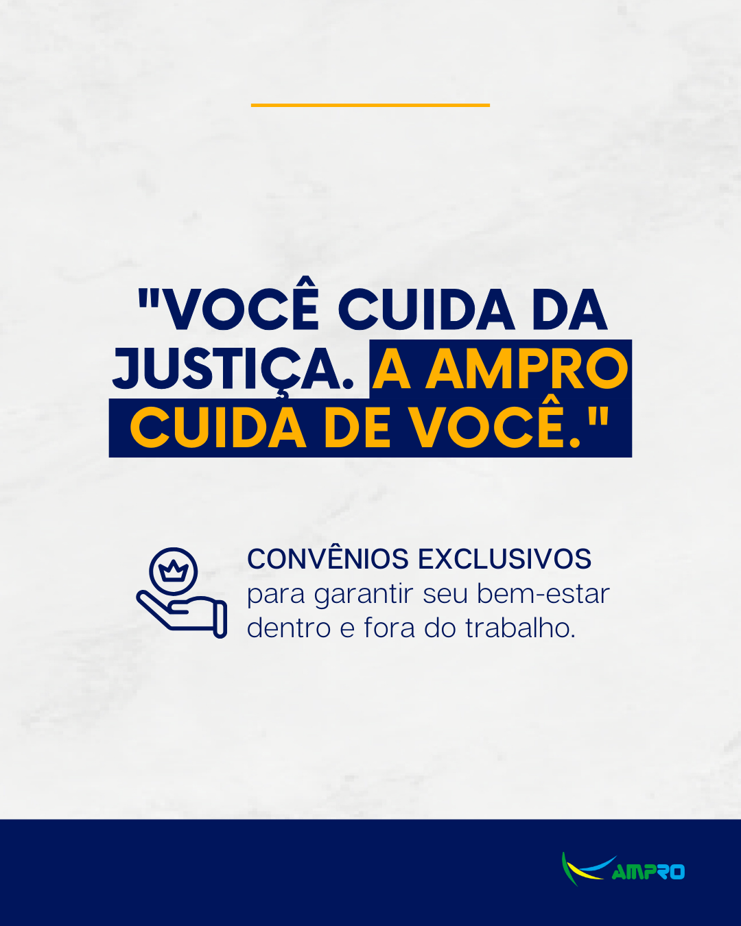 Você cuida da Justiça. A AMPRO cuida de você. Você cuida da Justiça. A AMPRO cuida de você.