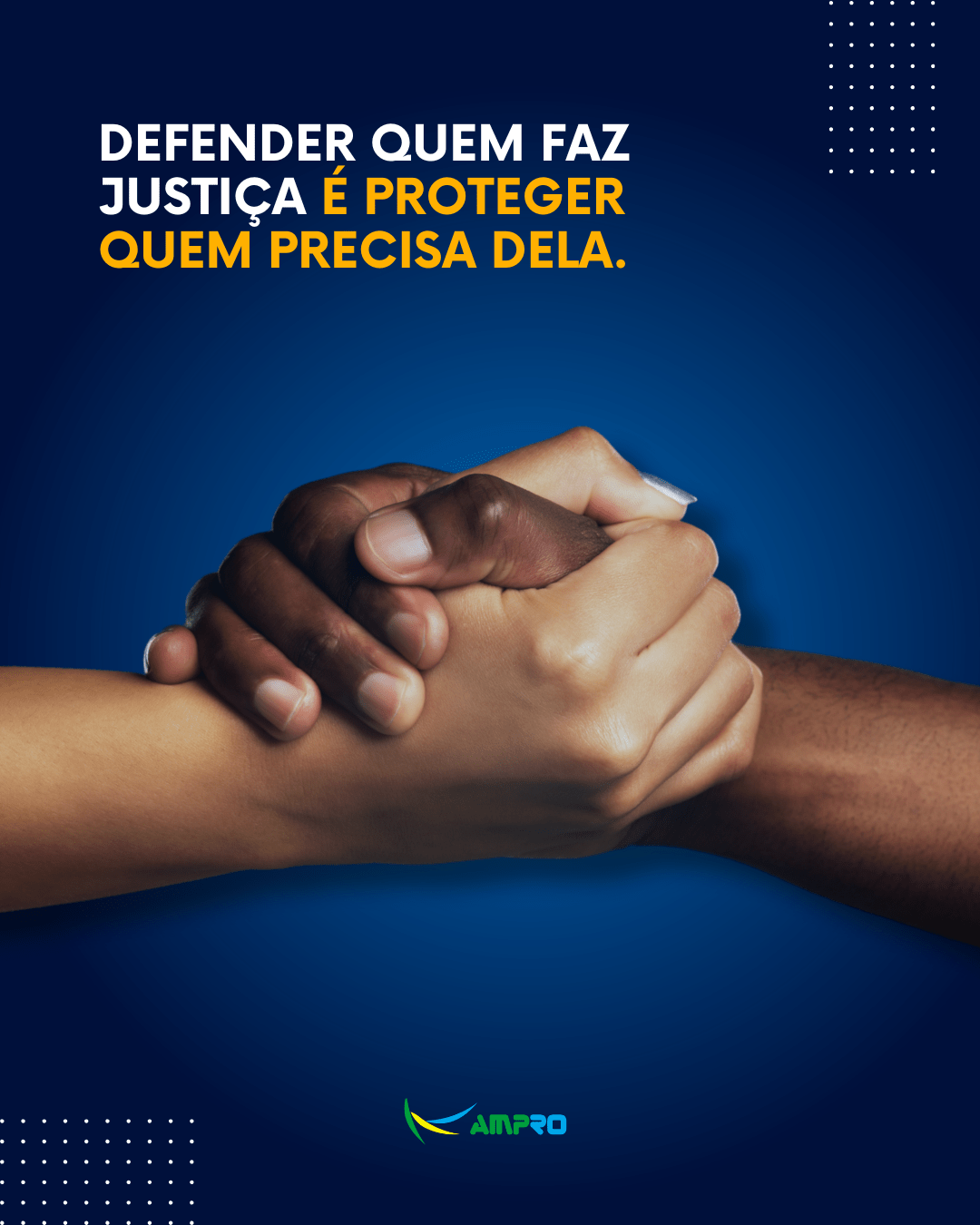 Defender quem faz Justiça é proteger quem precisa dela.